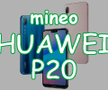 【mineoで買える】早い者勝ち！HUAWEI P20をマイネオなら分割2,725円でのアイキャッチ